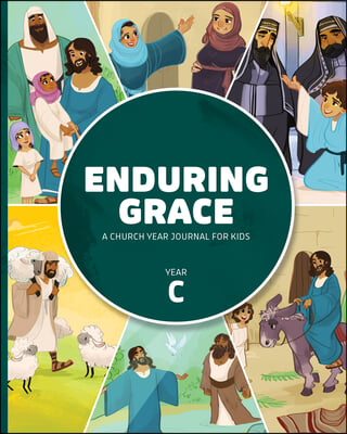 Enduring Grace: A Church Year Journal for Kids Year C