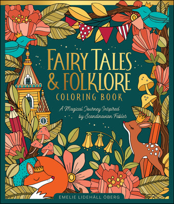Fairy Tales &amp; Folklore Coloring Book: A Magical Journey Inspired by Scandinavian Fables