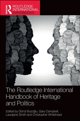 Routledge International Handbook of Heritage and Politics