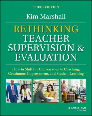 Rethinking Teacher Supervision and Evaluation: How to Work Smart, Build Collaboration, and Close the Achievement Gap