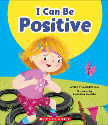 I Can Be Positive (Learn About: Your Best Self)