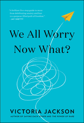 We All Worry--Now What?