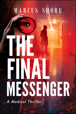 The Fatal Messenger: A Medical Thriller