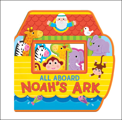 All Aboard! Noah&#39;s Ark (Shaped Soft Foam Book)