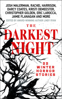 The Darkest Night: A Terrifying Anthology of Winter Horror Stories by Bestselling Authors, Perfect for Halloween