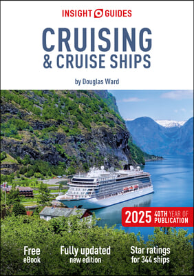 Insight Guides Cruising &amp; Cruise Ships 2025: Cruise Guide with Free eBook