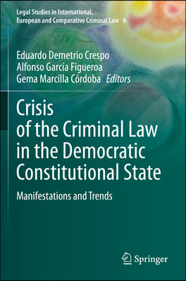 Crisis of the Criminal Law in the Democratic Constitutional State: Manifestations and Trends