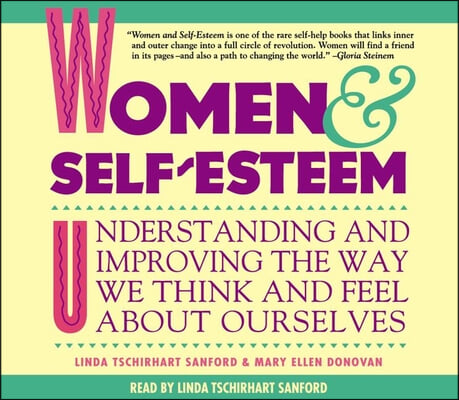 Women &amp; Self-Esteem: Understanding and Improving the Way We Think and Feel about Ourselves