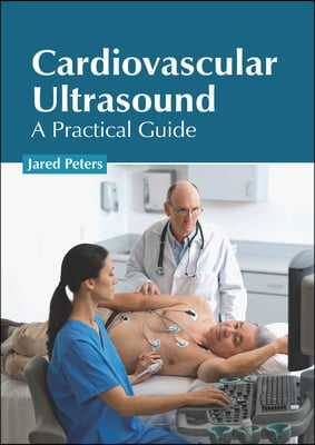 Cardiovascular Ultrasound: A Practical Guide