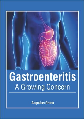 Gastroenteritis: A Growing Concern