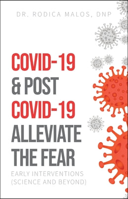 COVID-19 &amp; Post COVID-19 Alleviate the Fear: Early Interventions (Science and Beyond)