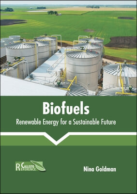 Biofuels: Renewable Energy for a Sustainable Future