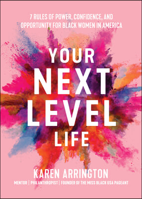 Your Next Level Life: 7 Rules of Power, Confidence, and Opportunity for Black Women in America (Gift for black women)