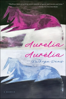 Aurelia, Aur&#233;lia: A Memoir