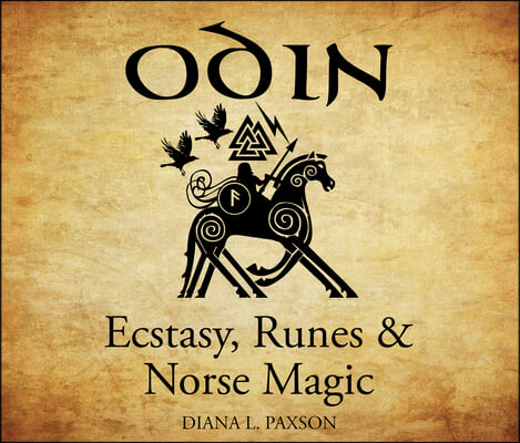 Odin: Ecstasy, Runes, &amp; Norse Magic