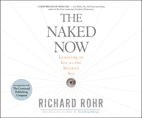 The Naked Now: Learning to See as the Mystics See