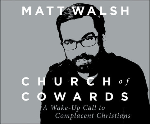 Church of Cowards: A Wake-Up Call to Complacent Christians