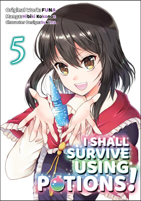 I Shall Survive Using Potions (Manga) Volume 5