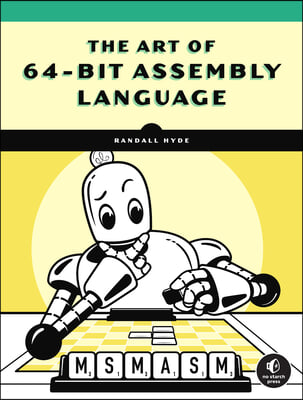 The Art of 64-Bit Assembly, Volume 1: X86-64 Machine Organization and Programming