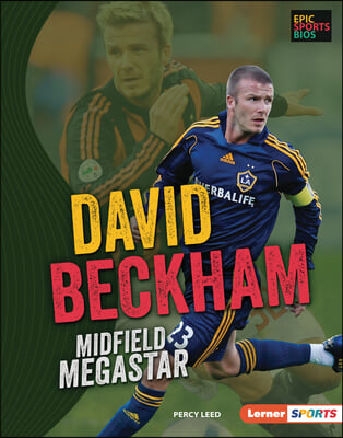 David Beckham: Midfield Megastar