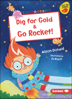 Dig for Gold &amp; Go Rocket!