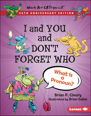 I and You and Don't Forget Who, 20th Anniversary Edition: What Is a Pronoun?