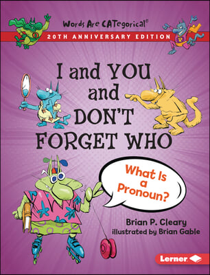 I and You and Don&#39;t Forget Who, 20th Anniversary Edition: What Is a Pronoun?