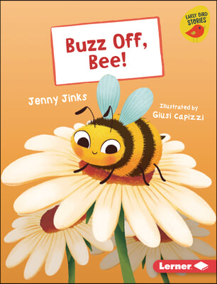 Buzz Off, Bee!