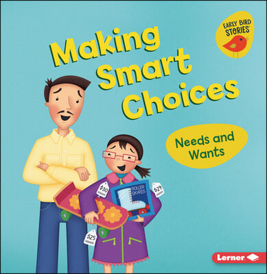 Making Smart Choices: Needs and Wants