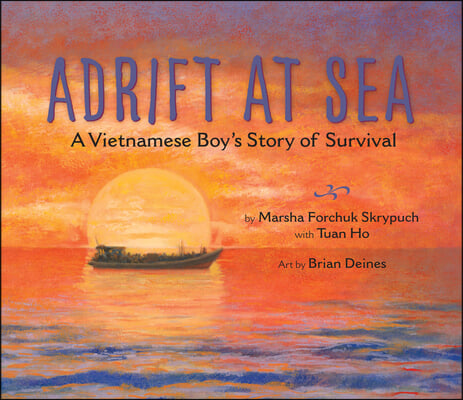 Adrift at Sea: A Vietnamese Boy&#39;s Story of Survival