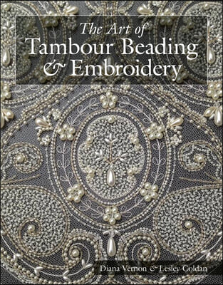 The Art of Tambour Beading & Embroidery