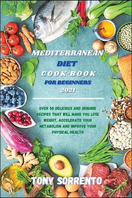 Mediterranean Diet Cook-Book for Beginners 2021