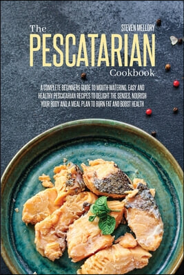 The Pescatarian Cookbook