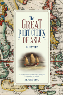 The Great Port Cities of Asia: In History