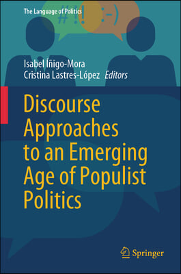 Discourse Approaches to an Emerging Age of Populist Politics