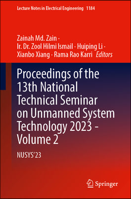 Proceedings of the 13th National Technical Seminar on Unmanned System Technology 2023 - Volume 2: Nusys'23