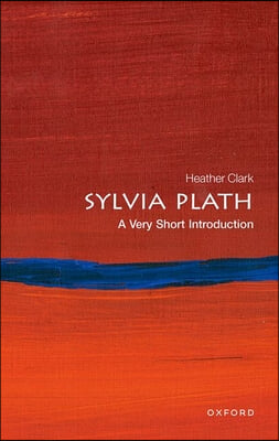Sylvia Plath: A Very Short Introduction