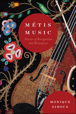 Métis Music: Stories of Recognition and Resurgence Volume 108