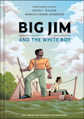 Big Jim and the White Boy: An American Classic Reimagined