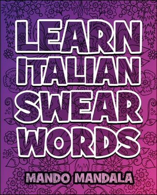 Learn ITALIAN Swear Words - Italian Swear Words Over F***ING Mandalas + English Translation