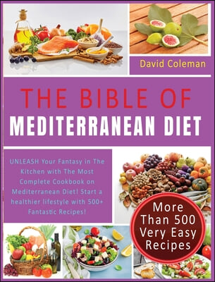 The Bible of Mediterranean Diet Cookbook