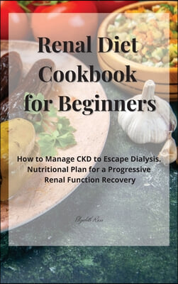 Renal Diet Cookbook for Beginners