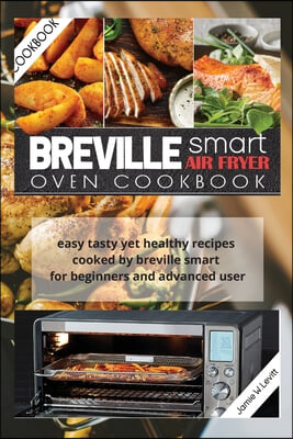 Breville Smart Air Fryer Oven Cookbook