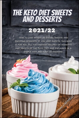 The Keto Diet Sweets and Desserts 2021/22