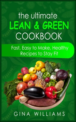 The Ultimate Lean and Green Cookbook