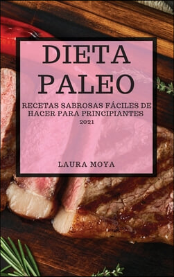 Dieta Paleo 2021 (Paleo Diet 2021 Spanish Edition)