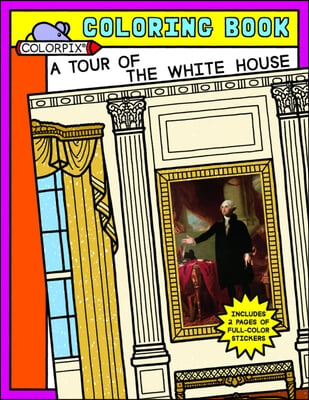 A Tour of the White House Coloring and Sticker Book