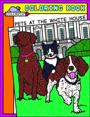 Pets at the White House Coloring Book