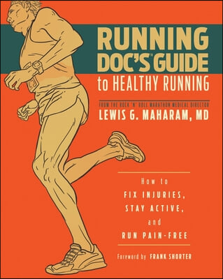 Running Doc&#39;s Guide to Healthy Running