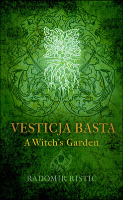 Vesticja Basta: A Witch&#39;s Garden